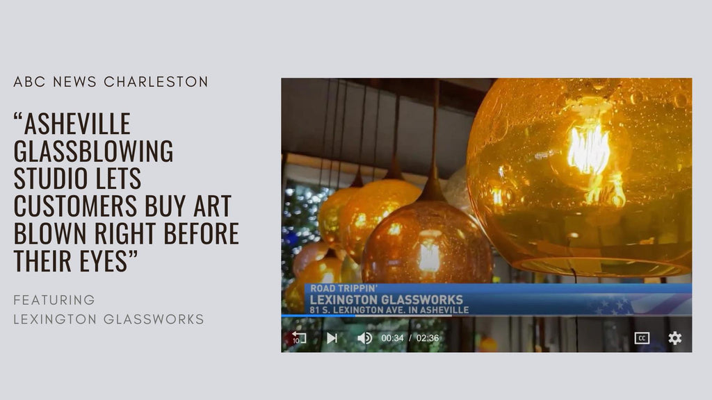 ABCNews Charleston | Asheville Glass Blowing Lets Customers Buy Art Blown Before Their Eyes