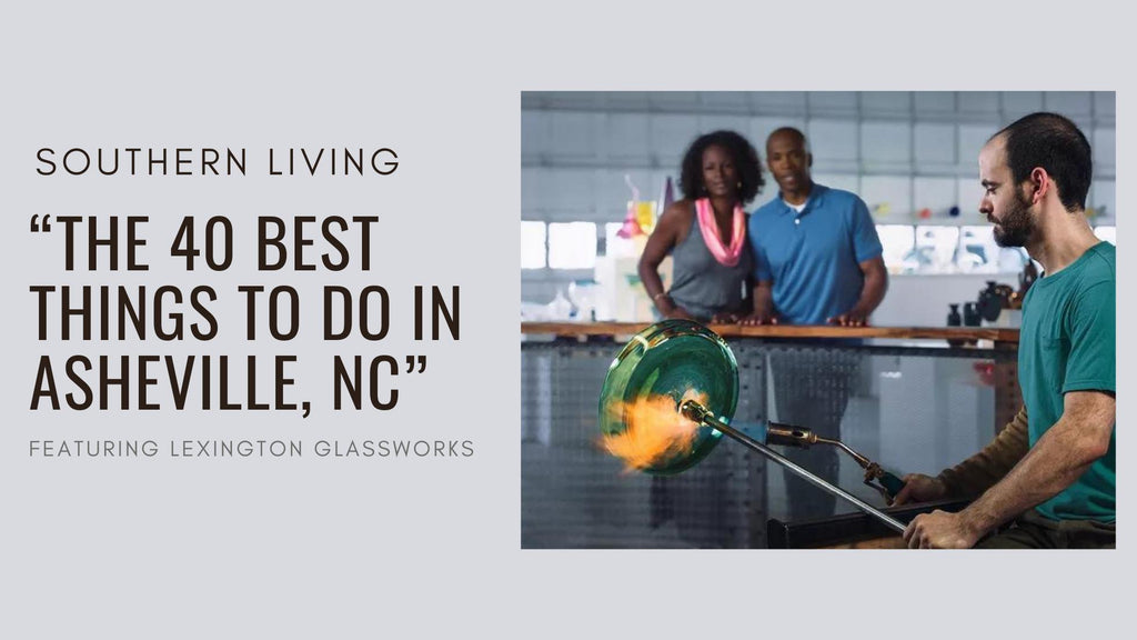 Southern Living | Lexington Glassworks ranks as one of "The 40 Best Things To Do In Asheville, North Carolina"